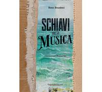 Libri Reno Brandoni - Schiavi per la musica - 2023 (Narrativa)