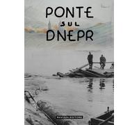 Libri Renosto Renato - Ponte Sul Dnepr. Memorie E Visioni Artistiche Di Un Artis
