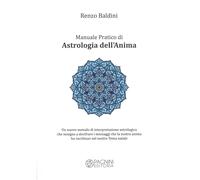 Libri Renzo Baldini - Manuale Pratico Di Astrologia Dell'anima. Un Nuovo Metodo