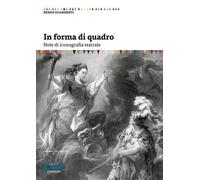 Libri Renzo Guardenti - In Forma Di Quadro. Note Di Iconografia Teatrale