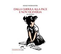 Libri Renzo Paternoster - Dalla Guerra Alla Pace E Non Viceversa. Un Ideario