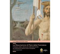 Libri Resurrezione Di Piero Della Francesca. Il Restauro Della Pittura Piu Bella