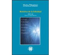 Libri Retorica De La Felicidad. Ediz. Francese E Spagnola