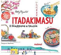 Itadakimasu. Il Giappone A Tavola - Betty Reynolds - 2023