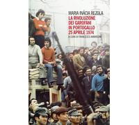 Libri Rezola Maria Inácia - La Rivoluzione Dei Garofani In Portogallo. 25 April