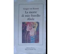 Libri Rezzori, Gregor Von. - La Morte Di Mio Fratello Abele
