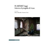 Libri Ri-Abitare L'oggi. Intorno Al Progetto Di Riuso