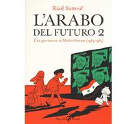 Libri Riad Sattouf - L'Arabo Del Futuro. Vol. 2: Una Giovinezza In Medio Oriente