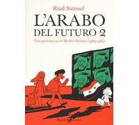 Libri Riad Sattouf - L'Arabo Del Futuro. Vol. 2: Una Giovinezza In Medio Oriente
