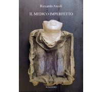 Libri Riccardo Ascoli - Il medico imperfetto - 2012 (Il vascello)
