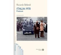 Libri Riccardo Bellandi - Italia 1970. Fratture