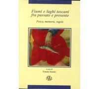 Libri Riccardo Bruscagli / Paolo Pirillo / Leonardo Rombai - Fiumi E Laghi Tosca