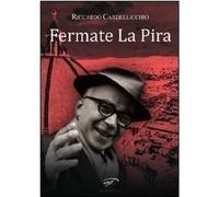 Libri Riccardo Cardellicchio - Fermate La Pira