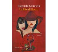 Le fate di Bacco- gambelli riccardo 2024