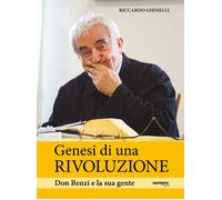 Libri Riccardo Ghinelli - Genesi Di Una Rivoluzione. Don Benzi E La Sua Gente
