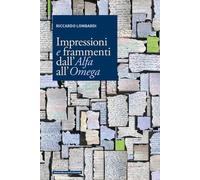 Libri Riccardo Lombardi - Impressioni E Frammenti Dall'alfa All'omega