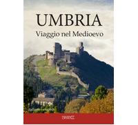 Libri Riccardo Nanni - Umbria. Viaggio nel Medioevo - 2024