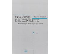 Libri Riccardo Panattoni - L'Origine Del Conflitto. Martin Heidegger-Ernst Junge