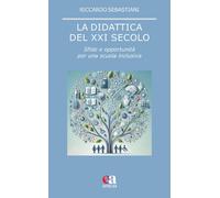 Libri Riccardo Sebastiani - La Didattica Del XXI Secolo. Sfide E Opportunita Per