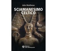 Sciamanesimo celtico [Paperback] Matthews, John and Taraglio, Riccardo