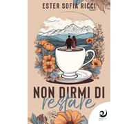Libri Ricci Ester Sofia - Non Dirmi Di Restare