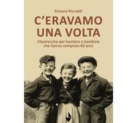 Libri Ricciatti Simone - C'eravamo Una Volta. Filastrocche Per Bambine E Bambini