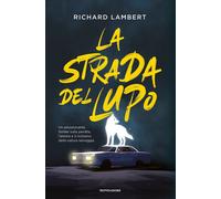 Libri Richard Lambert - La strada del lupo - 2022 (I Grandi)