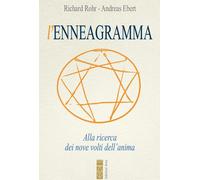 L'enneagramma. Alla scoperta dei nove volti dell'anima