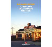 Libri Richard Russo - Il declino dell'impero Whiting - 2021