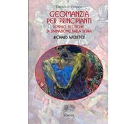 Geomanzia per principianti. Semplici tecniche di divinazione dalla terra