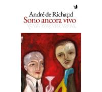Libri Richaud André de - Sono Ancora Vivo