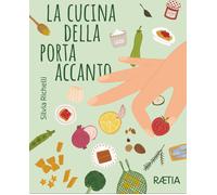 LIBRO LA CUCINA DELLA PORTA ACCANTO - SILVIA RICHELLI