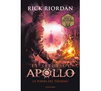 Libri Rick Riordan - La Tomba Del Tiranno. Le Sfide Di Apollo #04