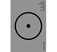 Libri Rick Rubin - L'atto creativo: un modo di essere - 2023