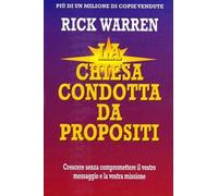 Libri Rick Warren - La Chiesa Condotta Da Propositi