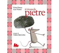 Ricky Gianco, Gian Pieretti, Franco Matticchio – Ti tirano le pietre – Con CD audio – Gallucci