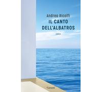 Libri Ricolfi Andrea - Il Canto Dell'albatros