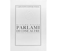 Libri Rigato Massimo - Parlami Di Cose Altre