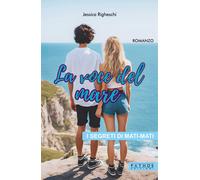 Libri Righeschi Jessica - La Voce Del Mare-I Segreti Di Mati-Mati