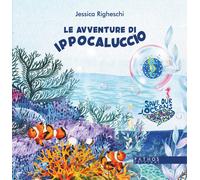 Libri Righeschi Jessica - Le Avventure Di Ippocaluccio