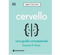 IL CERVELLO - RIKHER ELIZABETH R. - Tecniche Nuove