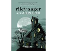 Libri Riley Sager - A Casa Prima Di Sera