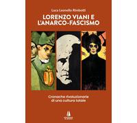 Libri Rimbotti Luca Leonello - Lorenzo Viani E L'anarco-Fascismo. Cronache Rivol