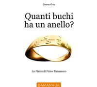 Libri Rinaldo Accorti - Quanti Buchi Ha Un Anello. La Fisica Di Falco Tarassaco.