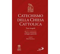 Catechismo della Chiesa cattolica. Testo integrale. Nuovo commento teologico-pastorale