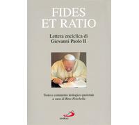 Libri Rino Fisichella - Fides Et Ratio. Lettera Enciclica Di Giovanni Paolo II.