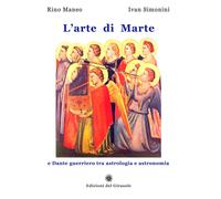 Libri Rino Maneo / Ivan Simonini - L' Arte Di Marte E Dante Guerriero Tra Astrol