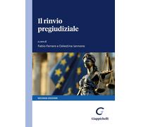 Il rinvio pregiudiziale - Ferraro F. (cur.); Iannone C. (cur.)