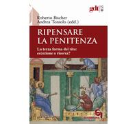 Libri Ripensare La Penitenza. La Terza Forma Del Rito: Eccezione O Risorsa?