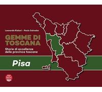 Libri Ristori Leonardo / Paolo Salvador - Gemme Di Toscana. Pisa. Storie Di Ecce